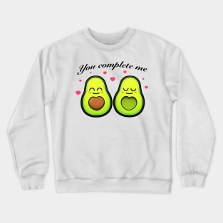 You Complete Me Avocado Love Crewneck Sweatshirt